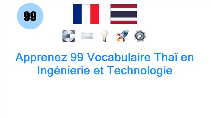 Apprenez 99 Vocabulaire Thaï en Ingénierie et Technologie